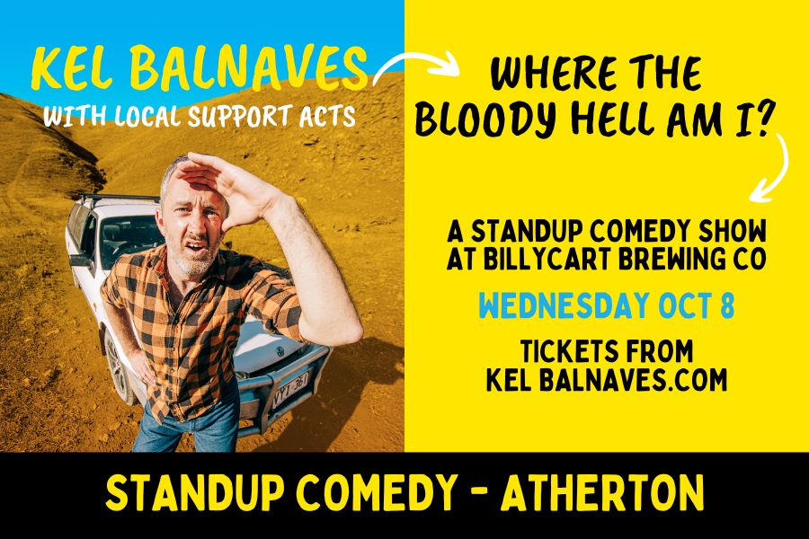Standup Comedy – Atherton – Kel Balnaves